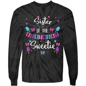 Sister Of The Birthday Sweetie Ice Cream Bday Party Sis Tie-Dye Long Sleeve Shirt