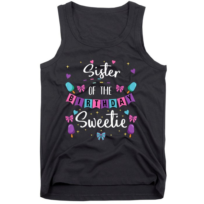 Sister Of The Birthday Sweetie Ice Cream Bday Party Sis Tank Top