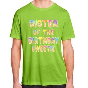 Sister Of The Birthday Sweetie Girl Icecream Themed Party Adult ChromaSoft Performance T-Shirt