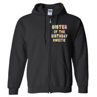 Sister Of The Birthday Sweetie Girl Icecream Themed Party Full Zip Hoodie