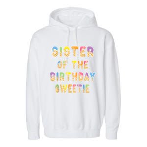 Sister Of The Birthday Sweetie Girl Icecream Themed Party Garment-Dyed Fleece Hoodie