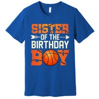 Sister Of The Birthday Basketball Mother Mom Funny Premium T-Shirt