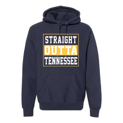 Straight Outta Tennessee Premium Hoodie