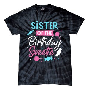 Sister Of The Birthday Sweetie Candy Bday Party Sis Tie-Dye T-Shirt