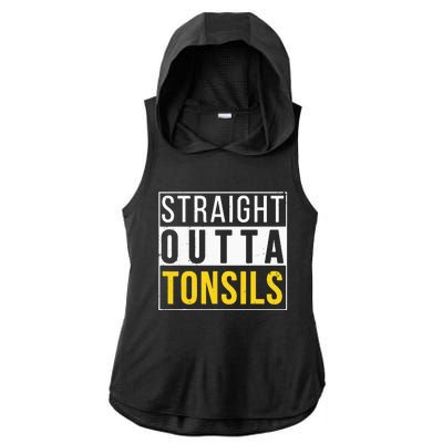 Straight Outta Tonsils Funny Recovery Get Well Joke Gifts Ladies PosiCharge Tri-Blend Wicking Draft Hoodie Tank