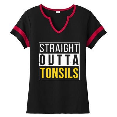 Straight Outta Tonsils Funny Recovery Get Well Joke Gifts Ladies Halftime Notch Neck Tee