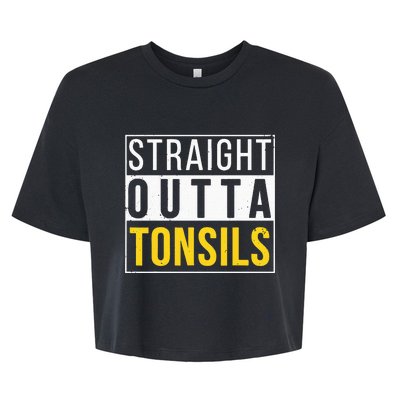 Straight Outta Tonsils Funny Recovery Get Well Joke Gifts Bella+Canvas Jersey Crop Tee