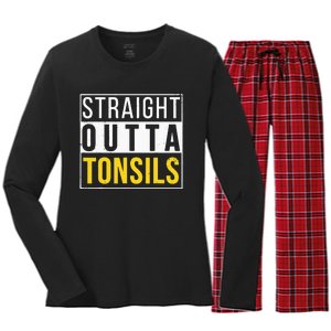 Straight Outta Tonsils Funny Recovery Get Well Joke Gifts Women's Long Sleeve Flannel Pajama Set 