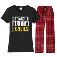 Straight Outta Tonsils Funny Recovery Get Well Joke Gifts Women's Flannel Pajama Set