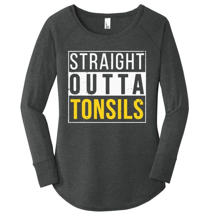 Straight Outta Tonsils Funny Recovery Get Well Joke Gifts Women's Perfect Tri Tunic Long Sleeve Shirt