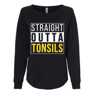 Straight Outta Tonsils Funny Recovery Get Well Joke Gifts Womens California Wash Sweatshirt