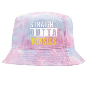 Straight Outta Tonsils Funny Recovery Get Well Joke Gifts Tie-Dyed Bucket Hat