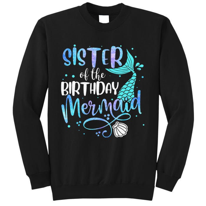 Sister Of The Birthday Mermaid Family Matching Party Squad Tall Sweatshirt