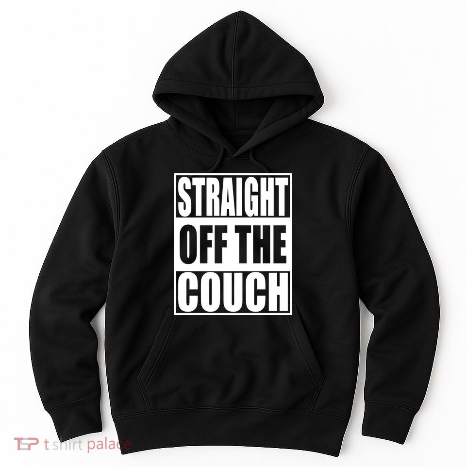 Straight Off The Couch Funny Football Offensive Hoodie