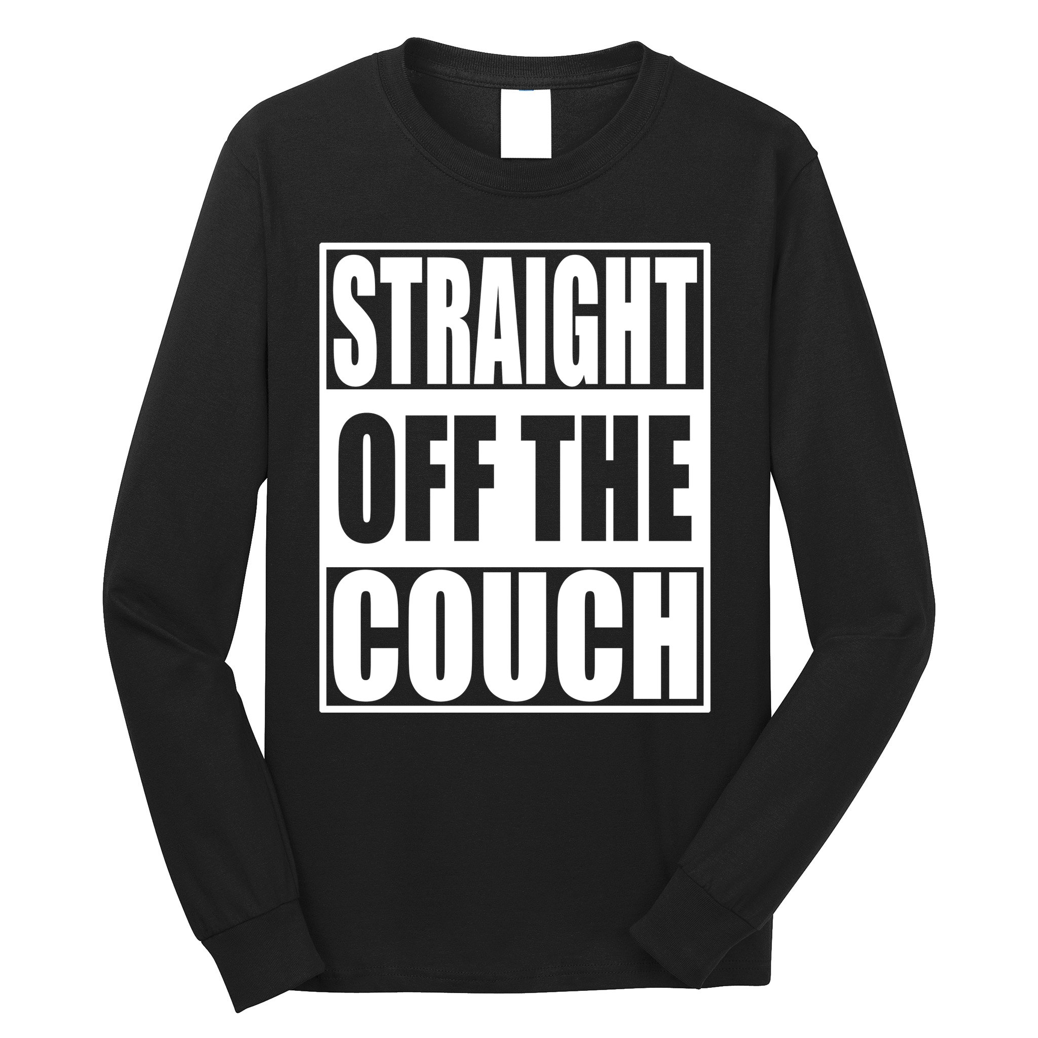 Straight Off The Couch Funny Football Offensive Long Sleeve Shirt