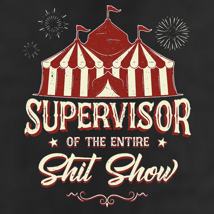 Supervisor Of The Entire Shit Show Funny Circus Boss Cool Comfort Performance Bucket Hat