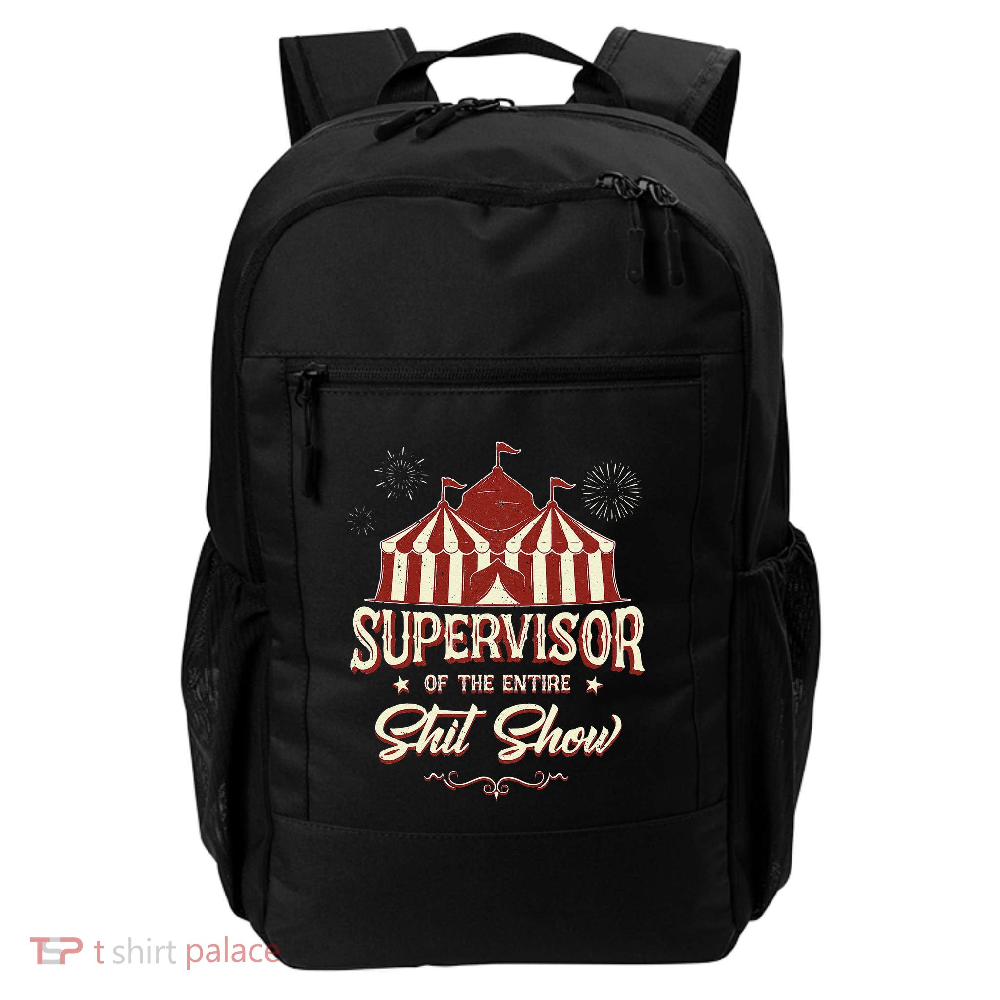 Supervisor Of The Entire Shit Show Funny Circus Boss Backpack