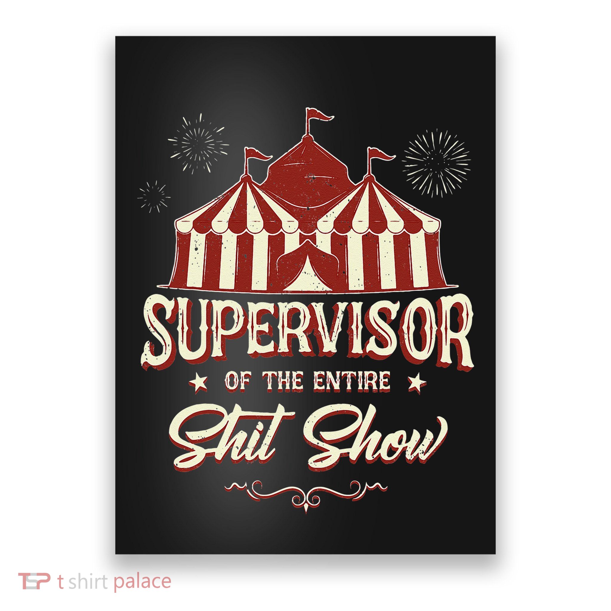 Supervisor Of The Entire Shit Show Funny Circus Boss Poster