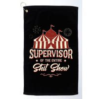Supervisor Of The Entire Shit Show Funny Circus Boss Golf Towel