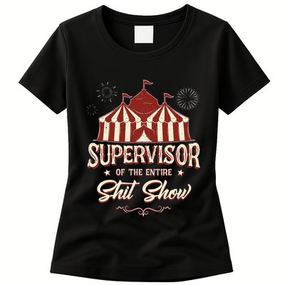 Supervisor Of The Entire Shit Show Funny Circus Boss Womens T-Shirt