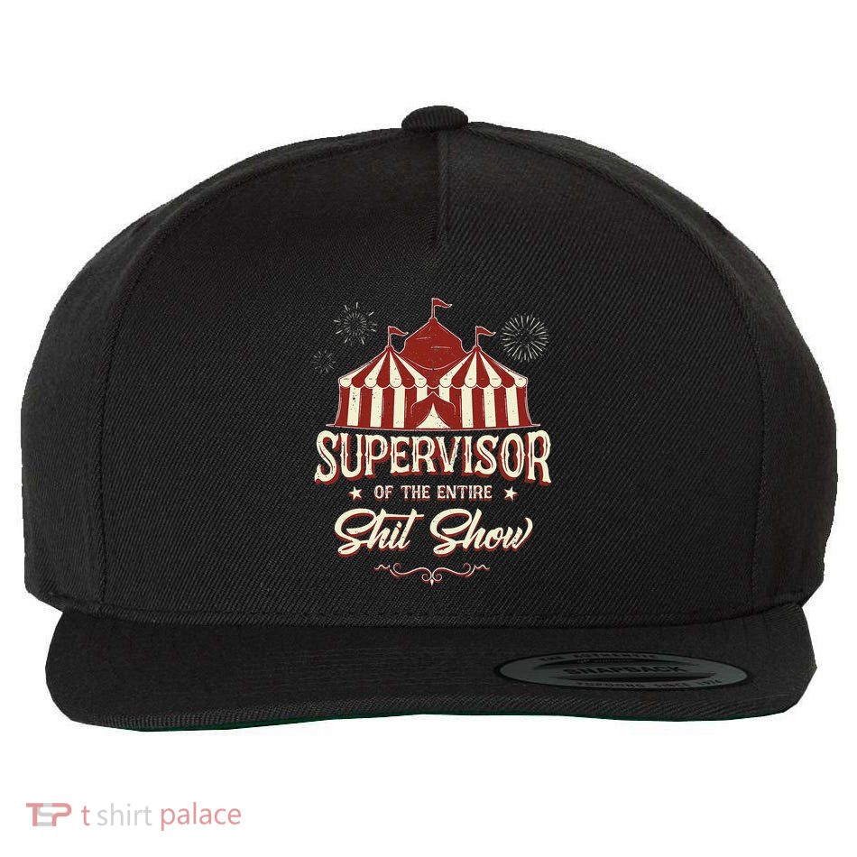 Supervisor Of The Entire Shit Show Funny Circus Boss Wool Snapback Cap