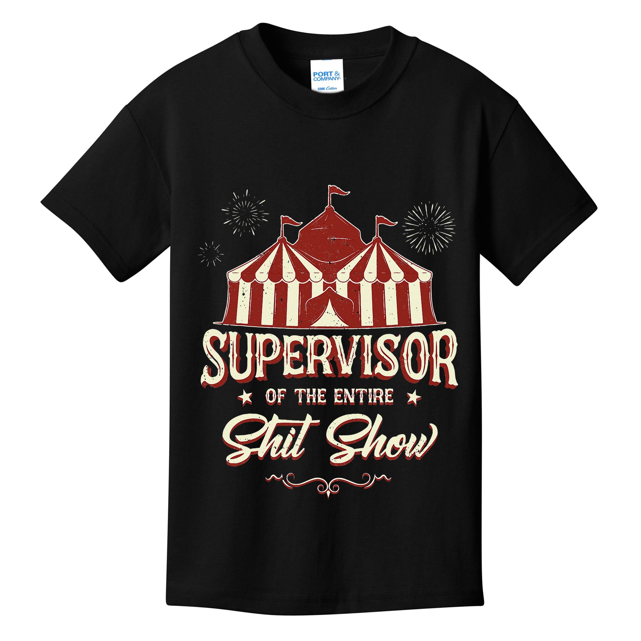 Supervisor Of The Entire Shit Show Funny Circus Boss Kids T-Shirt