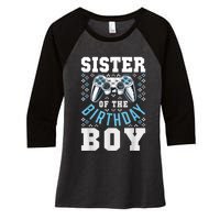 Sister Of The Birthday Boy Matching Video Gamer Birthday Women's Tri-Blend 3/4-Sleeve Raglan Shirt