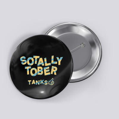 Sotally Tober Tanks Button