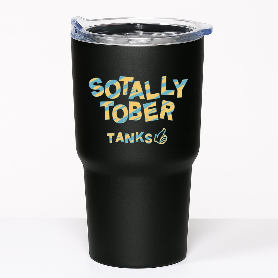 Sotally Tober Tanks Tumbler