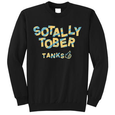 Sotally Tober Tanks Tall Sweatshirt