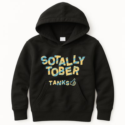 Sotally Tober Tanks Kids Hoodie