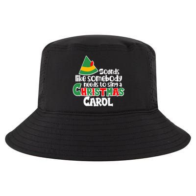 Sound Like Somebody Needs To Sing A Christmas Carol Cool Comfort Performance Bucket Hat