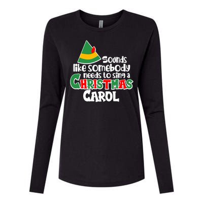 Sound Like Somebody Needs To Sing A Christmas Carol Womens Cotton Relaxed Long Sleeve T-Shirt