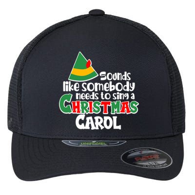 Sound Like Somebody Needs To Sing A Christmas Carol Flexfit Unipanel Trucker Cap