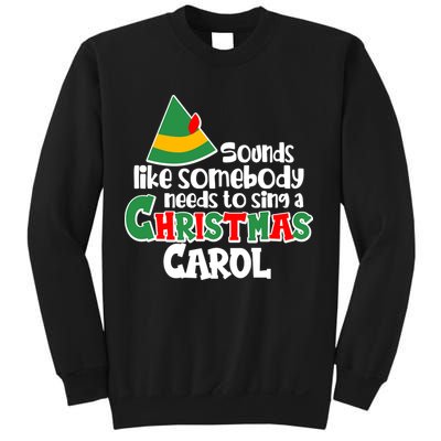 Sound Like Somebody Needs To Sing A Christmas Carol Sweatshirt