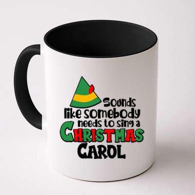 Sound Like Somebody Needs To Sing A Christmas Carol Coffee Mug