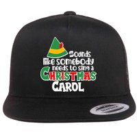 Sound Like Somebody Needs To Sing A Christmas Carol Flatbill Hat