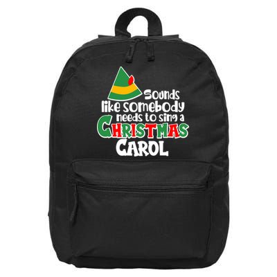 Sound Like Somebody Needs To Sing A Christmas Carol 16 in Basic Backpack