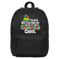 Sound Like Somebody Needs To Sing A Christmas Carol 16 in Basic Backpack