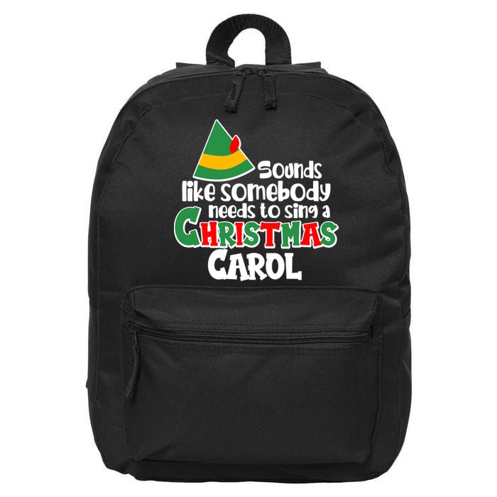 Sound Like Somebody Needs To Sing A Christmas Carol 16 in Basic Backpack