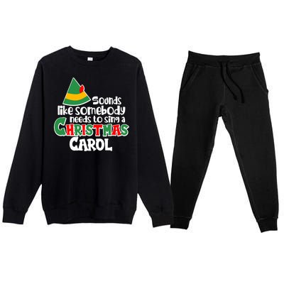 Sound Like Somebody Needs To Sing A Christmas Carol Premium Crewneck Sweatsuit Set