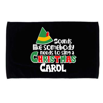 Sound Like Somebody Needs To Sing A Christmas Carol Microfiber Hand Towel