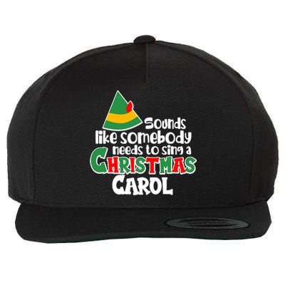 Sound Like Somebody Needs To Sing A Christmas Carol Wool Snapback Cap