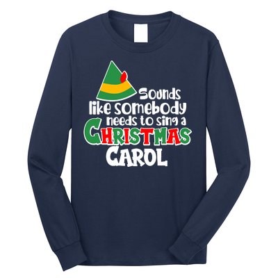 Sound Like Somebody Needs To Sing A Christmas Carol Long Sleeve Shirt