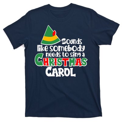 Sound Like Somebody Needs To Sing A Christmas Carol T-Shirt