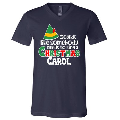 Sound Like Somebody Needs To Sing A Christmas Carol V-Neck T-Shirt