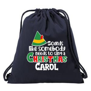 Sound Like Somebody Needs To Sing A Christmas Carol Drawstring Bag