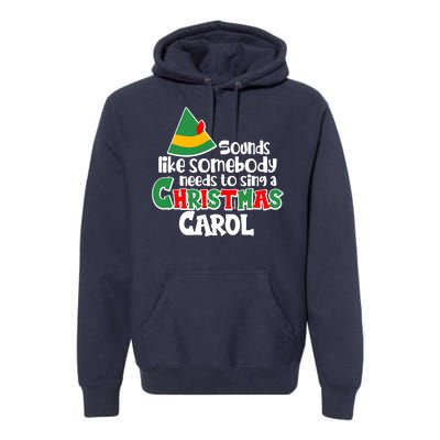 Sound Like Somebody Needs To Sing A Christmas Carol Premium Hoodie