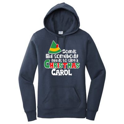 Sound Like Somebody Needs To Sing A Christmas Carol Women's Pullover Hoodie