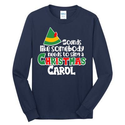 Sound Like Somebody Needs To Sing A Christmas Carol Tall Long Sleeve T-Shirt